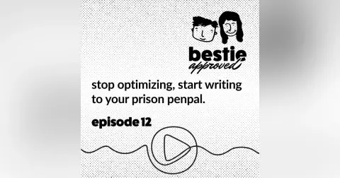 stop optimizing, start writing to your prison penpal.