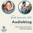How to Stay Calm With Kids Fighting