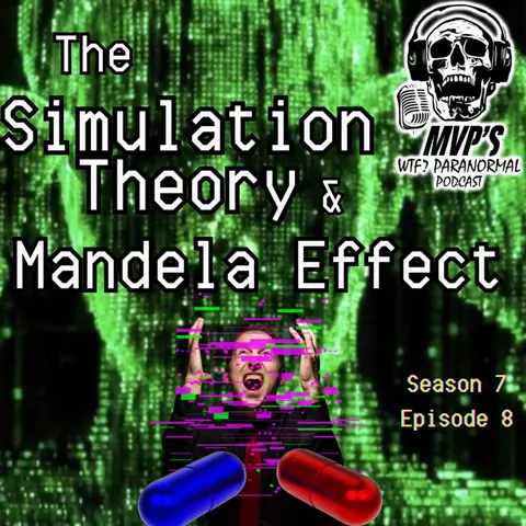 The Simulation Theory and Mandela Effect S7 E8