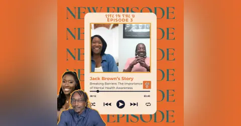 Episode 03 – Breaking Barriers: The Importance of Mental Health Awareness | Life in The D