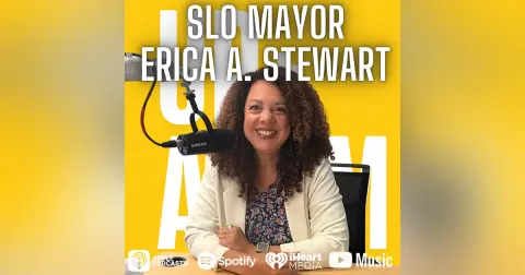 Mayor Erica A. Stewart: State of SLO Is Stronger, But the Work Isn't Done | Up+Adam