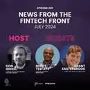 Episode 239: News From The FinTech Front (July 2024)