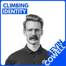 Kevin Cowell: Climbing Identity and How to Keep Getting Better (Even When You Can't Get Stronger)