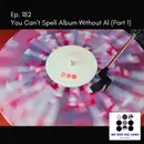 182. You Can't Spell Album Without Al (Part 1)