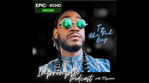 Impromptu Podcast: Special Edition featuring Ty the Pod Guy (Part 4)