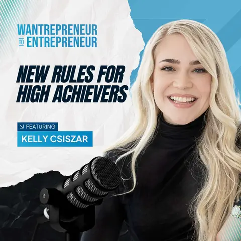 1581: Ambition Without Burnout: The New Rules for High Achievers w/ Kelly Csiszar