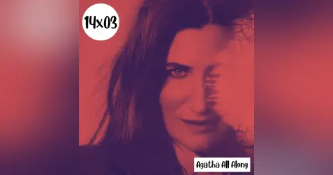s14e03: Brujerías – Agatha All Along