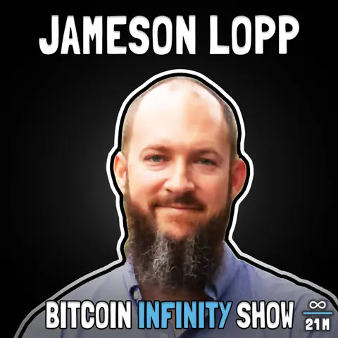 Jameson Lopp on the Future of Bitcoin Security - Bitcoin Infinity Show #136