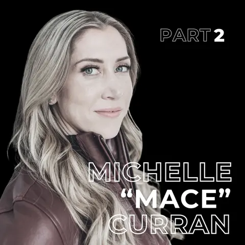 159. The Space Between Fear & Action | Michelle “Mace” Curran