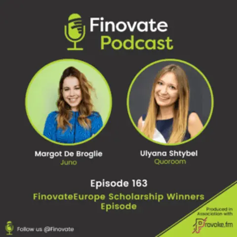 EP 163: Get to Know our FinovateEurope Scholarship Winners!