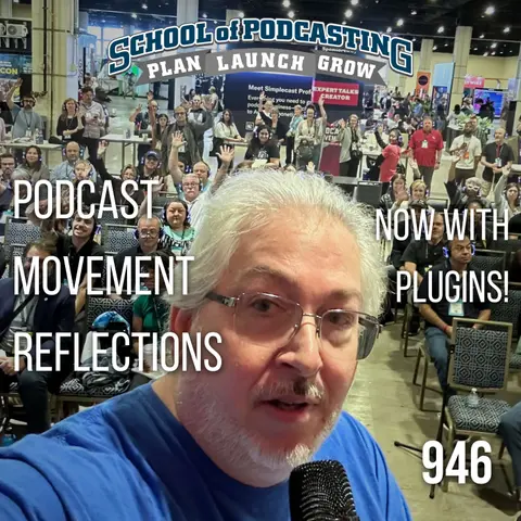 Podcast Movement Reflections 2024 from DC - Now With Plugins!