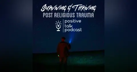 Episode 11: Surviving & Thriving Religious Trauma
