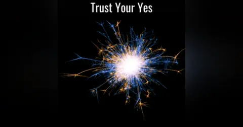 Trust Your Yes