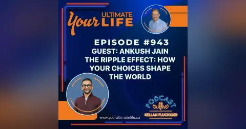 The Ripple Effect: How Your Choices Shape the World with Ankush Jain