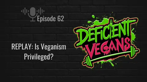 REPLAY: Is Veganism Privileged?