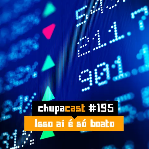 Episódio #195 – Boatos