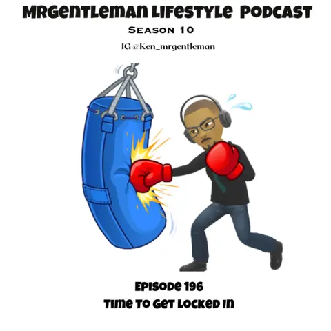 Episode 196 - Time To Get Locked In 9/13/2026