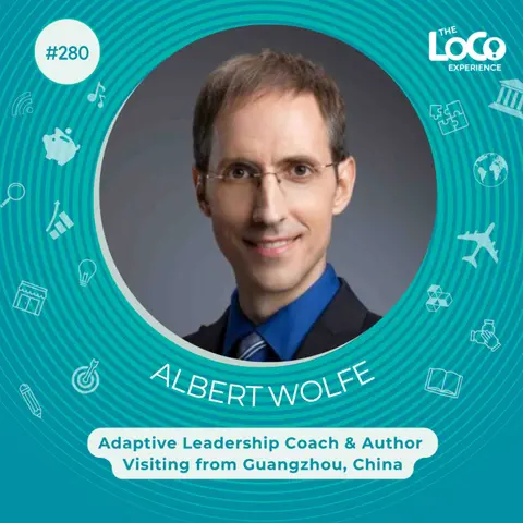 People and Pivots and all about China with Albert Wolfe - Adaptive Leadership Coach & Author