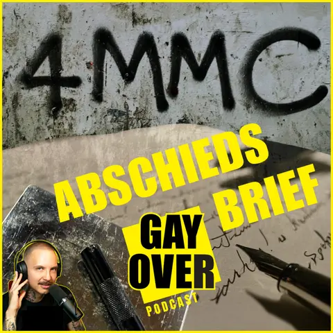 S14#06 4MMC: Mein Abschiedsbrief an Mephe | GAY OVER Tagebuch