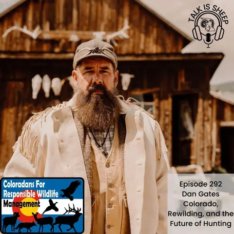 Colorado, Rewilding, and the Future of Hunting with Dan Gates