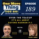 Over The Teacup Sunday- It's All About Saving Magnum P.I.