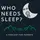 Who Needs Sleep?