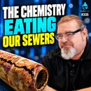 The Chemistry Eating Our Sewers