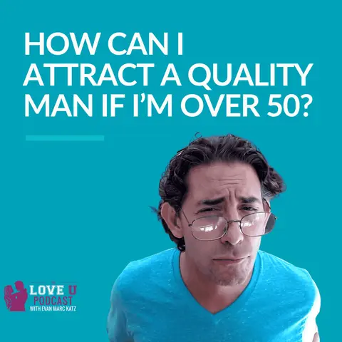 How Can I Attract A Quality Man If I’m Over 50?