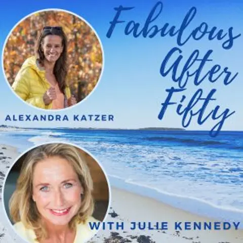 FABULOUS AFTER FIFTY! EPISODE 77 – ALEXANDRA KATZER – CHANGE YOUR LIFE THE EASY WAY, WITH THE POWER OF NATURE
