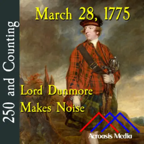 March 28, 1775: Lord Dunmore Makes Noise