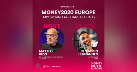 Episode 234: Money2020 Take Over – Empowering Africans Globally