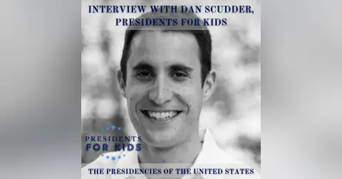 Interview with Dan Scudder, Presidents for Kids