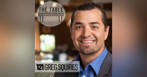 121 Greg Squires | WORSHIP LEADER