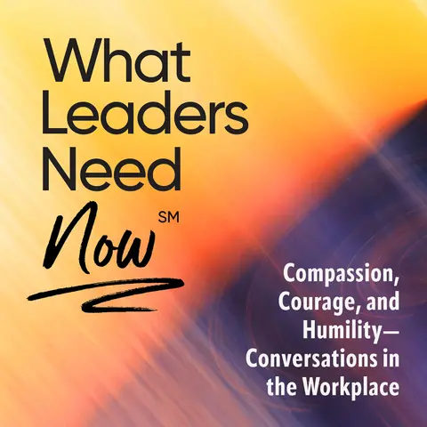 What Leaders Need Now: Unlocking Potential |E21
