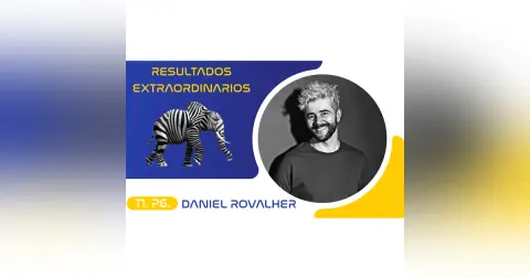 T1.P6. Daniel Rovalher | Resultados Extraordinarios Podcast