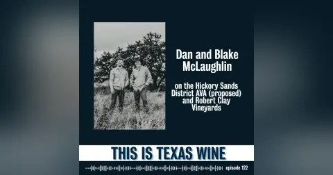 Dan and Blake McLaughlin on the proposed Hickory Sands District AVA and Robert Clay Vineyards