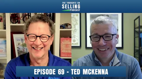 Empathy, Insight, and Action: Ted McKenna on the New Sales Playbook
