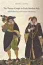 The Theatre Couple in Early Modern Italy: A Conversation with Serena Laiena