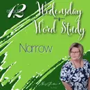 Wednesday Word Study | Narrow – Episode 12