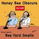 Archive Special: Bee Yard Smells with Kim Flottum (213)