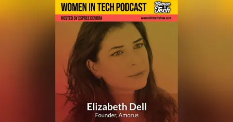 Elizabeth Dell of Amorus: Women In Tech California