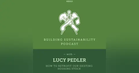 How to retrofit our existing housing stock - Lucy Pedler  - BS013