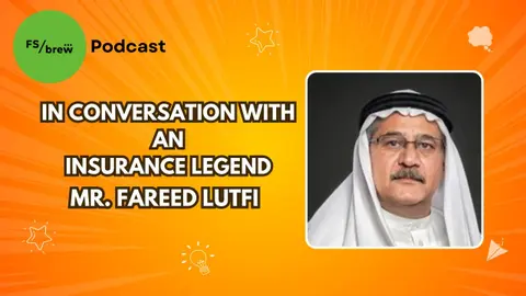 Legends in Insurance: Mr. Fareed Lutfi on Tech, Talent, and Transformation