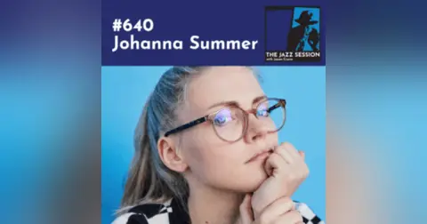 The Jazz Session #640: Johanna Summer