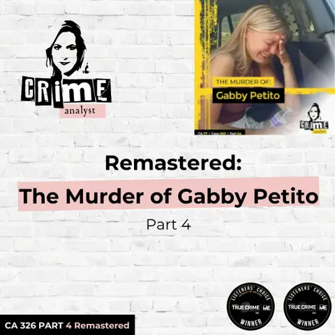 Ep 326: Remastered: The Murder of Gabby Petito, Part 4