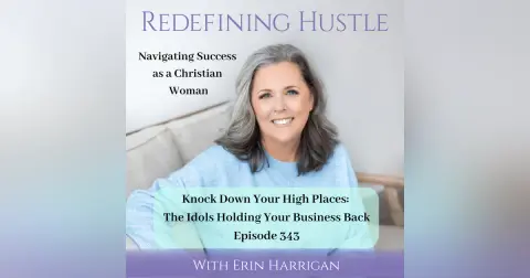 Knock Down High Places: Idols Holding Your Business Back 343