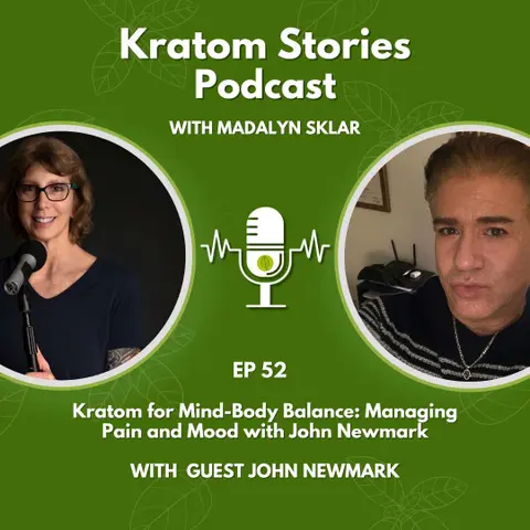 Ep 52: Kratom for a Balanced Life: Mind, Body, and Connection with John Newmark