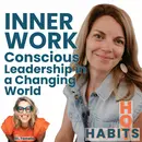 Inner Work: Conscious Leadership in a Changing World