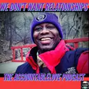 We Don’t Want Relationships