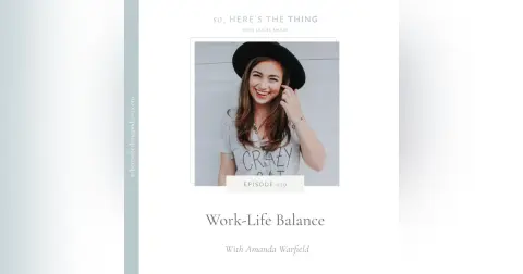 Episode 29: Work-Life Balance with Amanda Warfield